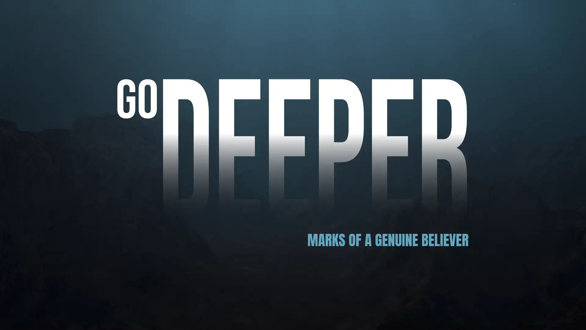 Go Deeper: Marks of a Genuine Believer