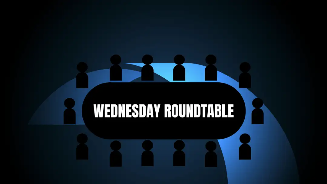 Wednesday Roundtable